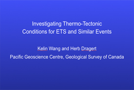 Investigating Thermo-Tectonic Conditions for ETS and Similar Events