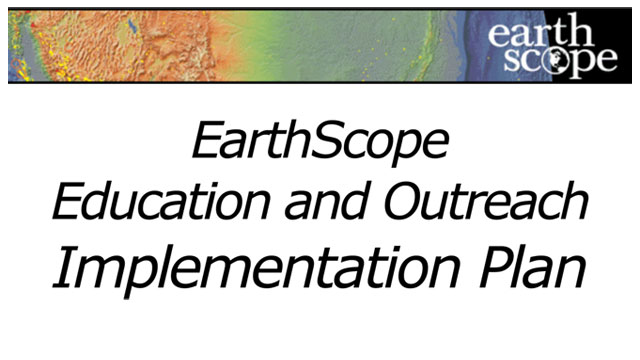 EarthScope Education and Outreach Implementation Plan (2006-2011)